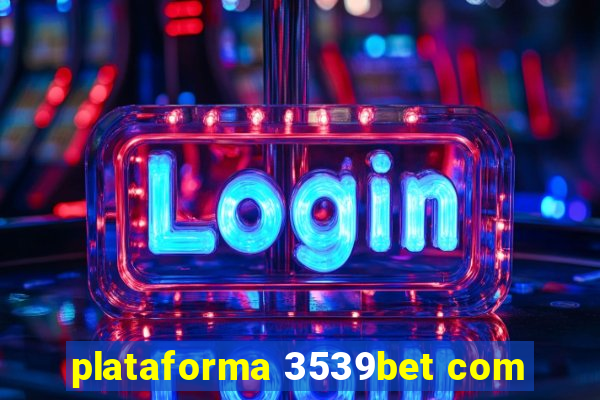 plataforma 3539bet com